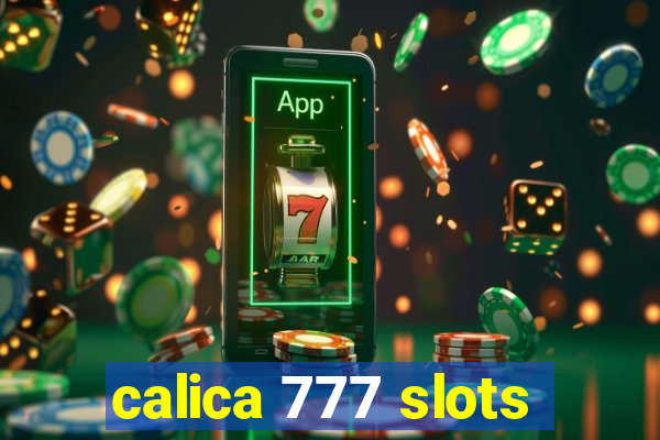 calica 777 slots